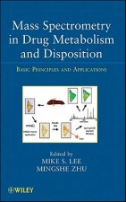 Mass Spectrometry in Drug Metabolism and Dispositi Disposition - Basic Principles and Applications