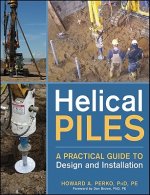 Helical Piles - A Practical Guide to Design and Installation