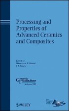 Processing and Properties of Advanced Ceramics and  Composites - Ceramic Transactions Volume 203