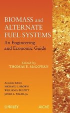 Biomass and Alternate Fuel Systems - An Engineering and Economic Guide