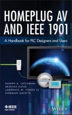 HomePlug AV and IEEE 1901 - A Handbook for PLC Designers and Users