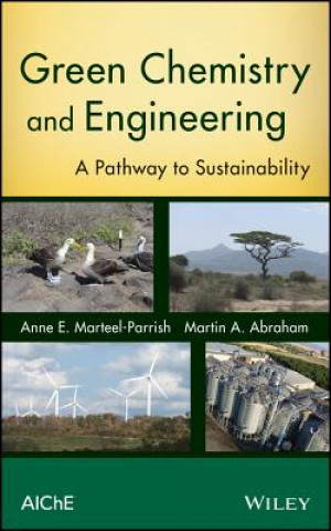 Green Chemistry and Engineering - A Pathway to Sustainability