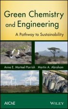 Green Chemistry and Engineering - A Pathway to Sustainability