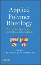 Applied Polymer Rheology - Polymeric Fluids with Industrial Applications