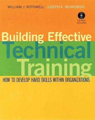 Building Effective Technical Training - How to Develop Hard Skills within Organizations +CD