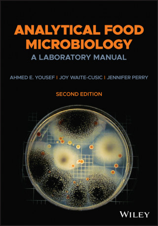 Analytical Food Microbiology - A Laboratory Manual