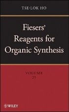 Fiesers' Reagents for Organic Synthesis V25