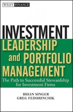 Investment Leadership and Portfolio Management - The Path to Successful Stewardship for Investment Firms