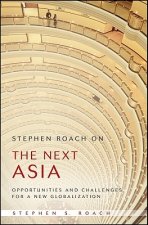 Stephen Roach on the Next Asia - Opportunities and Challenges for a New Globalization