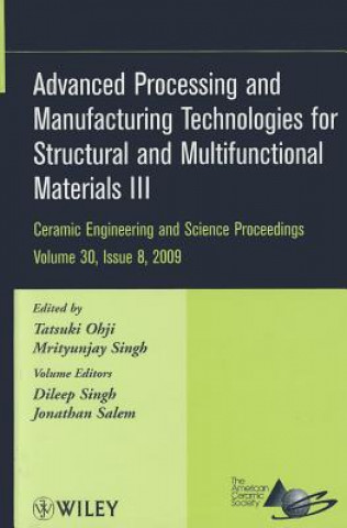 Advanced Processing and Manufacturing Technologies  for Structural and Multifunctional Materials III V30 Issue 8