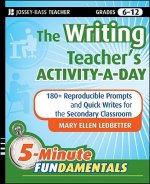 Writing Teacher's Activity-a-Day - 180+ Reproducible Prompts and Quick Writes for the Secondary Classroom