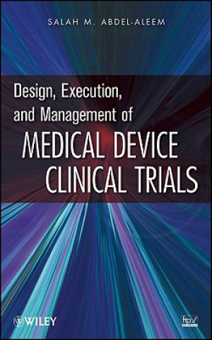 Design, Execution and Management of Medical Device Clinical Trials