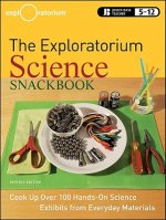Exploratorium Science Snackbook - Cook Up Over  100 Hands-On Science Exhibits from Everyday Materials, Revised Edition