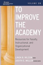 To Improve the Academy - Resources for Faculty, Instructional, and Organizational Development V28
