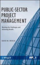 Public-Sector Project Management - Meeting the Challenges and Achieving Results