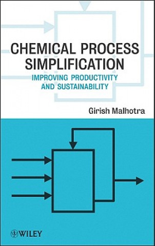 Chemical Process Simplification - Improving Productivity and Sustainability