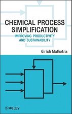 Chemical Process Simplification - Improving Productivity and Sustainability