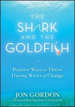 Shark and the Goldfish - Positive Ways to Thrive During Waves of Change