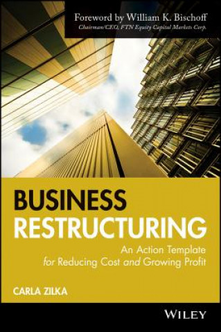 Business Restructuring - An Action Template for Reducing Cost and Growing Profit