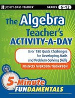 Algebra Teacher's Activity-a-Day, Grades 6-12