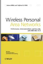 Wireless Personal Area Networks - Performance, Interconnections and Security with IEEE 802.15.4
