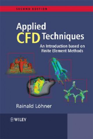 Applied Computational Fluid Dynamics Techniques - An Introduction Based on Finite Element Methods 2e