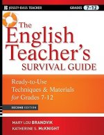 English Teacher's Survival Guide - Ready-to-Use Techniques & Materials for Grades 7-12 2e
