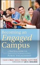 Becoming an Engaged Campus - A Practical Guide for  Institutionalizing Public Engagement