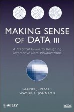 Making Sense of Data III: A Practical Guide to Des igning Interactive Data Visualizations