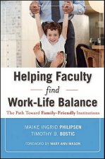Helping Faculty Find Work-Life Balance - The Path Toward Family-Friendly Institutions
