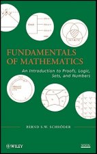 Fundamentals of Mathematics - An Introduction to Proofs Logic Sets and Numbers