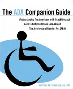 ADA Companion Guide - Understanding the Americans with Disabilities Act Accessibility Guidelines (ADAAG) the Architectural Barriers Act