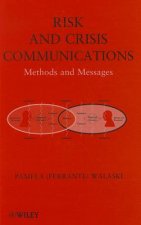 Risk and Crisis Communications - Methods and Messages