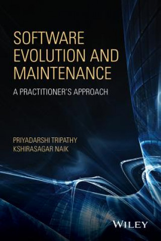 Software Evolution and Maintenance - A Practitioner's Approach