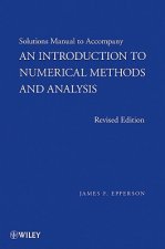 Solutions Manual to Accompany An Introduction to Numerical Methods and Analysis Revised Edition
