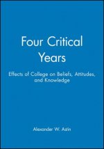 Four Critical Years - Effects of College on Beliefs, Attitudes, and Knowledge