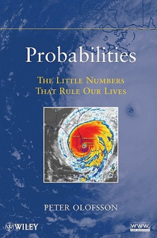 Probabilities - The Little Numbers That Rule Our Lives