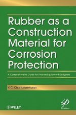 Rubber as a Construction Material for Corrosion Protection - A Comprehensive Guide for Process Equipment Designers