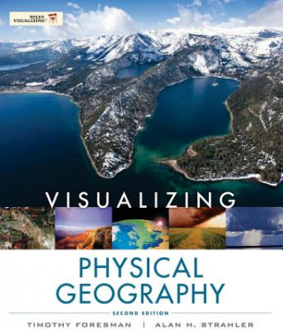 Visualizing Physical Geography 2E WSE