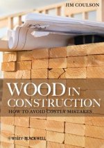 Wood in Construction - How to Avoid Costly Mistakes
