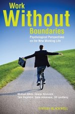 Work Without Boundaries - Psychological Perspectives on the New Working Life