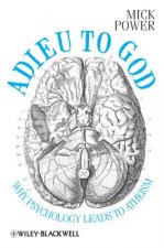Adieu to God - Why Psychology Leads to Atheism