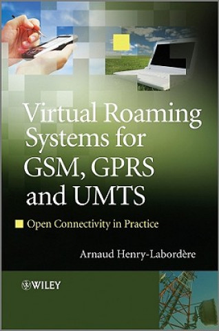 Virtual Roaming Systems for GSM, GPRS and UMTS - Open Connectivity in Practice