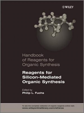 Handbook of Reagents for Organic Synthesis - Reagents for Silicon-Mediated Organic Synthesis