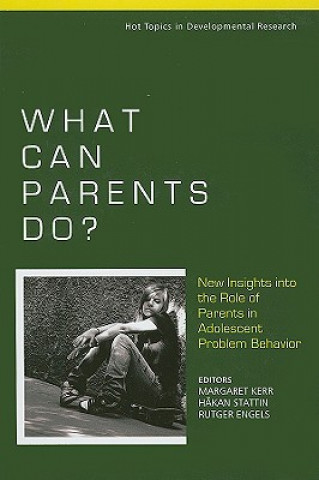 What Can Parents Do? - New Insights into the Role of Parents in Adolescent Problem Behavior