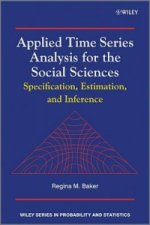 Applied Time Series Analysis for the Social Scienc es - Specification, Estimation, and Inference
