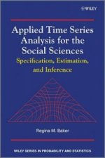 Applied Time Series Analysis for the Social Scienc es - Specification, Estimation, and Inference