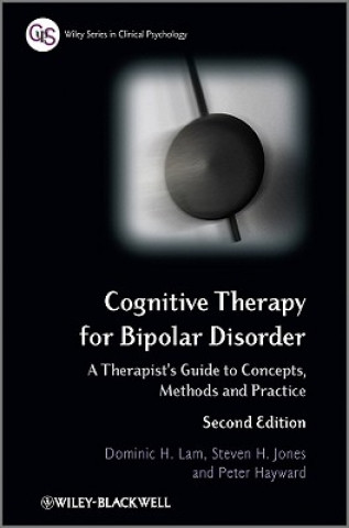 Cognitive Therapy for Bipolar Disorder - A Therapist's Guide to Concepts, Methods and Practice 2e