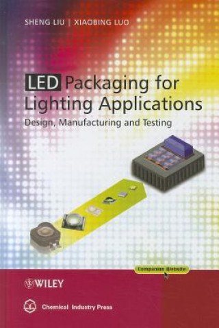 Led Packaging for Lighting Applications - Design, Manufacturing, and Testing