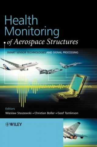 Health Monitoring of Aerospace Structures - Smart Sensor Technologies and Signal Processing